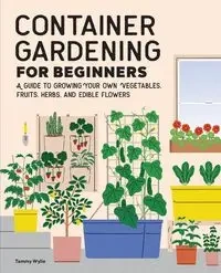 Container Gardening For Beginners - Tammy Wylie