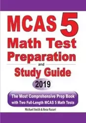 MCAS 5 Math Test Preparation and Study Guide - Michael Smith