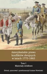 Amerykańskie prawo konfliktów zbrojnych... T.1 - red. Łukasz Niewiński