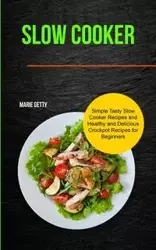 Slow Cooker - Marie Getty