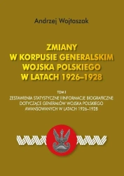 Zmiany w Korpusie Generalskim Wojska Polskiego T.I - Andrzej Wojtaszak
