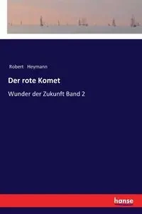Der rote Komet - Robert Heymann