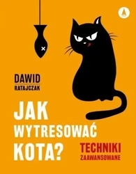 Jak wytresować kota 2 Techniki zaawansowane - Dawid Ratajczak