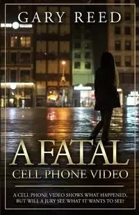 A Fatal Cell Phone Video - Reed Gary
