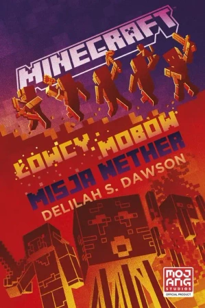 eBook Minecraft. Łowcy mobów. Misja Nether - Delilah Dawson mobi epub