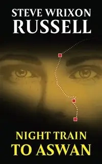 Night Train To Aswan - Russell Steve Wrixon