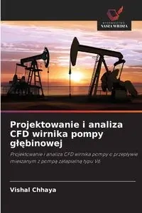 Projektowanie i analiza CFD wirnika pompy głębinowej - Chhaya Vishal