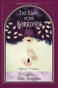 The Lady of the Sorrows - Special Edition - Cecilia Dart-Thornton