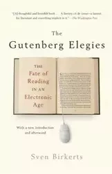The Gutenberg Elegies - Birkerts Sven