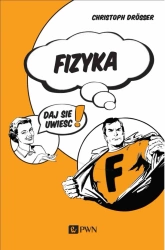 Fizyka Daj się uwieść! - Christoph Drosser