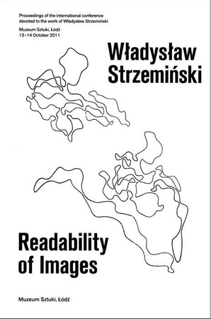 Władysław Strzemiński. Readability of Images - praca zbiorowa