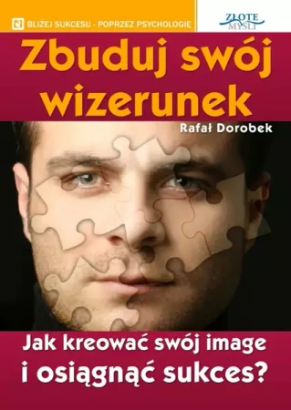 Zbuduj swój wizerunek (Wersja elektroniczna (PDF)) - Rafał Dorobek