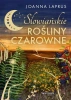Słowiańskie rośliny czarowne (edycja kolekcjonerska) - Joanna Laprus