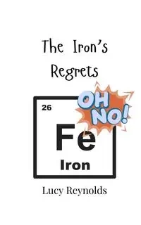 The Iron's Regrets - Lucy Reynolds