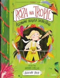 Róża na tropie T.2 Poszukiwanie Lirogłosa - Hannah Peck