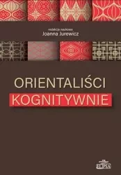 Orientaliści kognitywnie - Joanna Jurewicz
