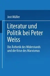 Literatur Und Politik Bei Peter Weiss - Meuller Jost