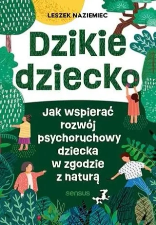 Dzikie dziecko - Leszek Naziemiec