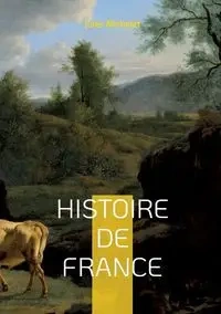 Histoire de France - Jules Michelet