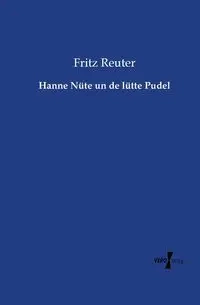 Hanne Nüte un de lütte Pudel - Fritz Reuter
