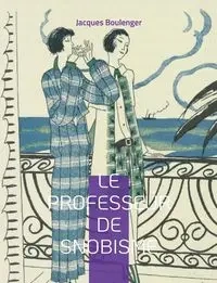 Le professeur de snobisme - Jacques Boulenger