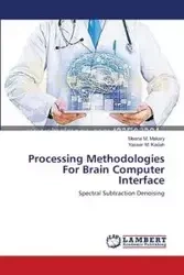 Processing Methodologies for Brain Computer Interface - Makary Meena