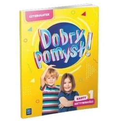 Dobry pomysł! Czterolatek. Karty aktywności cz.1 - praca zbiorowa