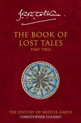 The Book of Lost Tales 2. Book 2 - J. R. R. Tolkien