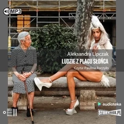Ludzie z Placu Słońca audiobook - Aleksandra Lipczak