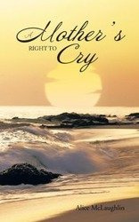 A Mother's Right to Cry - Alice McLaughlin