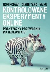 Kontrolowane eksperymenty online - Ron Kohavi, Diane Tang, Ya Xu