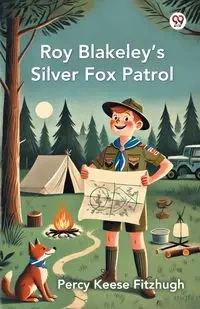 Roy Blakeley S Silver Fox Patrol - Percy Fitzhugh Keese