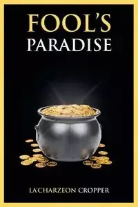 Fool's Paradise - Cropper La&#39;Charzeon