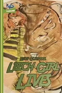 Leech Girl Lives - Rick Claypool