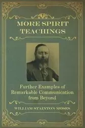 More Spirit Teachings - Moses William Stainton