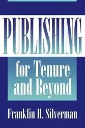 Publishing for Tenure and Beyond - Franklin Silverman