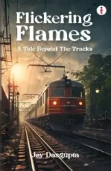 Flickering Flames - Joy Dasgupta