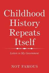 Childhood History Repeats Itself - Not Famous