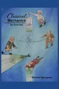 Classical Mechanics - Richard Sparapany