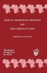 African Traditional Religion and the Christian Faith - Cornelius Olowola