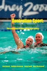 Australian Sport - Better by Design? - Stewart Bob