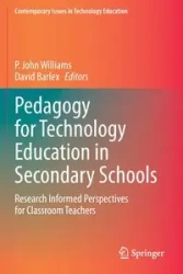Pedagogy for Technology Education in Secondary Schools - Williams P. John