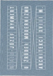 U źródeł modernizmu. Architekci XVIII wieku - Józef Rykwert