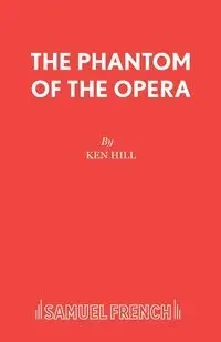 The Phantom of the Opera - Ken Hill