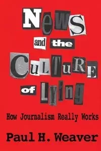 News and Culture of Lying - Weaver