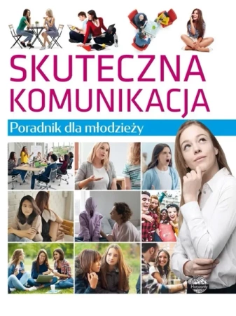 Poradnik dla młodzieży. Skuteczna komunikacja - Lilka Poncyliusz-Guranowska