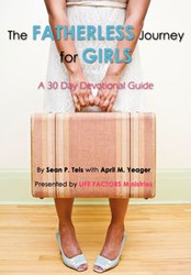 The Fatherless Journey for Girls - Teis Sean P.