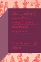 Mexico, Interrupted - Sergio Gutiérrez Negrón