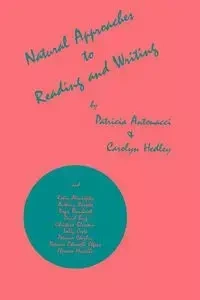 Natural Approaches to Reading and Writing - Patricia Antonacci