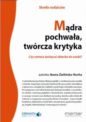 eBook Mądra pochwała, twórcza krytyka. Czy umiesz zachęcać dziecko do nauki? - Beata Zielińska-Rocha